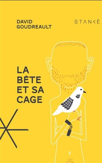 la bête et sa cage, david boudreault, book, livre, littérature, littérature québécoise