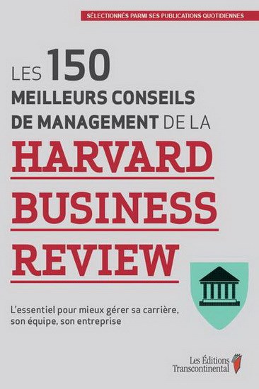 Les 150 meilleurs conseils de Management de la HARVARD  BUSINESS REVIEW